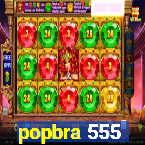 popbra 555